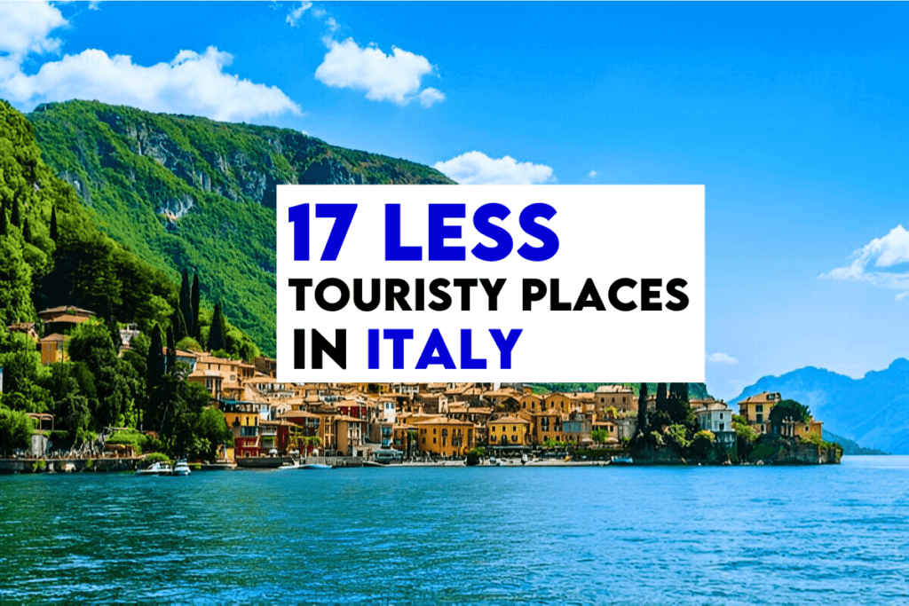 Less Touristy Places in Italy । Non Touristy Places in Italy